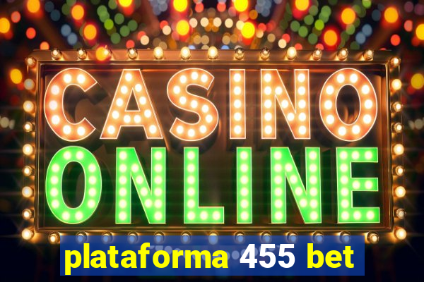 plataforma 455 bet